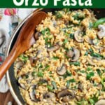 Spinach Mushroom Orzo in a pan